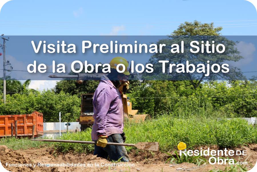 ¿Para Qué es la Visita Preliminar al Sitio de la Obra o los Trabajos? 3 RESIDENTE de OBRA - IMAGEN - Para Qué es la Visita Preliminar al Sitio de la Obra o los Trabajos - 10