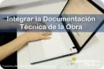 RESIDENTE de OBRA - IMAGEN - Qué Debe Integrar el Residente de Obra de la Documentación Técnica - 10