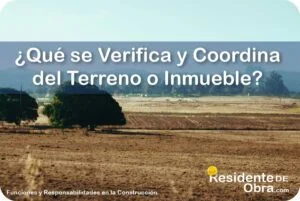 RESIDENTE de OBRA - IMAGEN - Qu&eacute; Tiene que Verificar y Coordinar el Residente de Obra del Terreno o Inmueble - 10