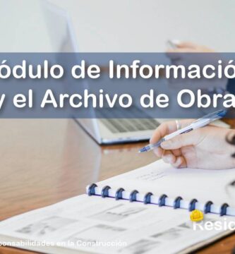 RESIDENTE de OBRA - IMAGEN - Qué es el Módulo de Información y el Archivo de Obra del Residente - 10