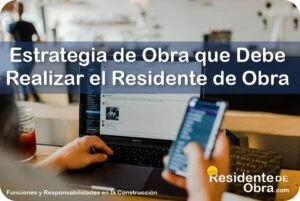 RESIDENTE de OBRA - IMAGEN - Qu&eacute; es la Estrategia de Obra que Debe Realizar el Residente de Obra - 10