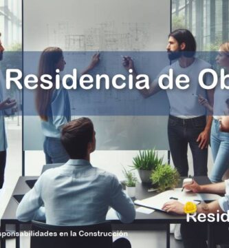 RESIDENTE de OBRA - IMAGEN - Qué es la Residencia de Obra y su Personal - 09