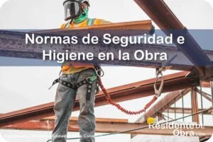 RESIDENTE de OBRA - IMAGEN - Qu&eacute; son las Normas de Seguridad e Higiene en las Obras de Construcci&oacute;n - 10
