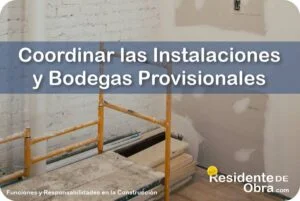 RESIDENTE de OBRA - IMAGEN - C&oacute;mo Debe Coordinar las Instalaciones Previas y las Bodegas Provisionales en la Obra el Residente - 10