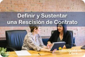 RESIDENTE de OBRA - IMAGEN - C&oacute;mo Debe Definir y Sustentar una Rescisi&oacute;n de Contrato el Residente de Obra - 10