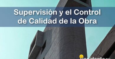¿Cómo Debe Llevar la Supervisión y el Control de Calidad de la Obra el Residente Responsable? 10 RESIDENTE de OBRA - IMAGEN - Cómo Debe Llevar la Supervisión y el Control de Calidad de la Obra el Residente Responsable - 10