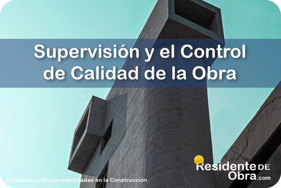 RESIDENTE de OBRA - IMAGEN - C&oacute;mo Debe Llevar la Supervisi&oacute;n y el Control de Calidad de la Obra el Residente Responsable - 10