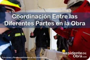 RESIDENTE de OBRA - IMAGEN - C&oacute;mo es la Coordinaci&oacute;n Entre las Partes en la Obra que Debe Realizar el Residente - 10