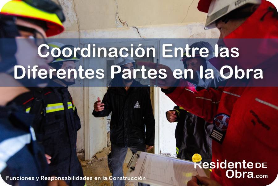 ¿Cómo es la Coordinación Entre las Partes en la Obra que Debe Realizar el Residente? 2 RESIDENTE de OBRA - IMAGEN - Cómo es la Coordinación Entre las Partes en la Obra que Debe Realizar el Residente - 10