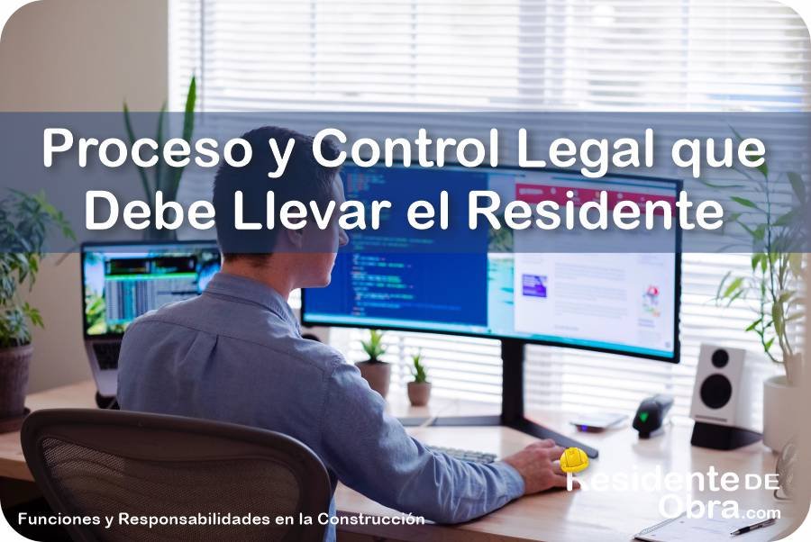 ¿Cuál es el Proceso y Control Legal que Debe Llevar el Residente de Obra? 2 RESIDENTE de OBRA - IMAGEN - Cuál es el Proceso y Control Legal que Debe Llevar el Residente de Obra - 10