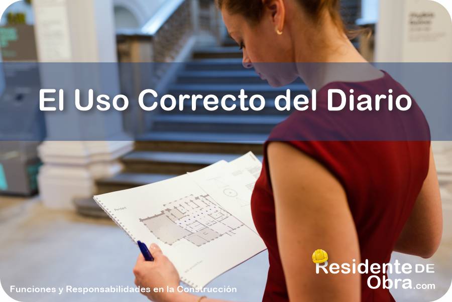 ¿Cuál es el Uso Correcto del Diario de Obra que Debe Llevar el Residente de Obra? 4 RESIDENTE de OBRA - IMAGEN - Cuál es el Uso Correcto del Diario de Obra que Debe Llevar el Residente de Obra - 11