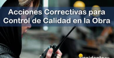 ¿Cuáles son las Acciones Correctivas para el Control de Calidad en la Obra? 7 RESIDENTE de OBRA - IMAGEN - Cuáles son las Acciones Correctivas para el Control de Calidad en la Obra - 10