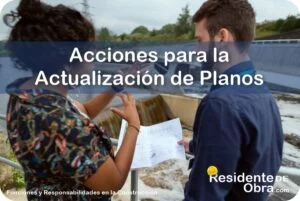 RESIDENTE de OBRA - IMAGEN - Cu&aacute;les son las Acciones para la Actualizaci&oacute;n de Planos que Debe Realizar el Residente de Obra - 10