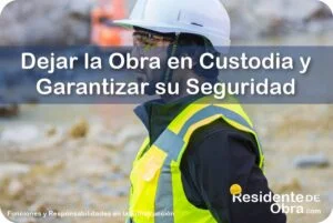 RESIDENTE de OBRA - IMAGEN - C&oacute;mo Debe Dejar en Custodia la Obra el Residente - 10