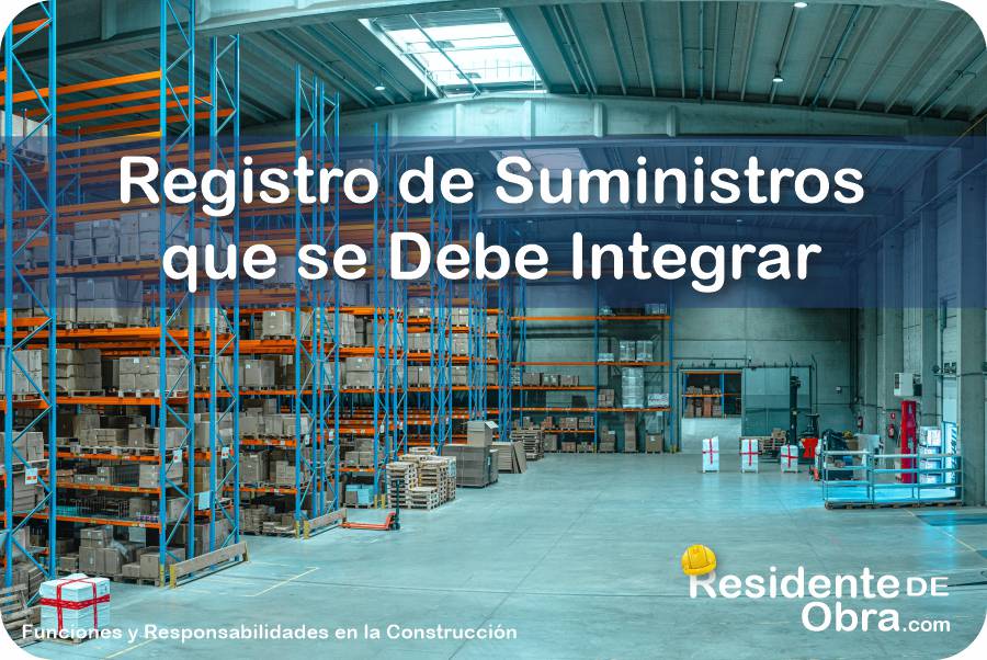RESIDENTE de OBRA - IMAGEN - Cómo es el Registro de Suministros que Debe Integrar el Residente de Obra - 11