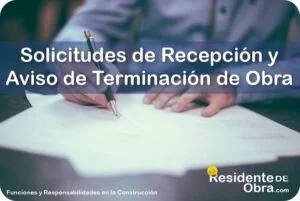RESIDENTE de OBRA - IMAGEN - C&oacute;mo se Deben Realizar las Solicitudes de Recepci&oacute;n y el Aviso de Terminaci&oacute;n de Obra por Parte del Residente - 11