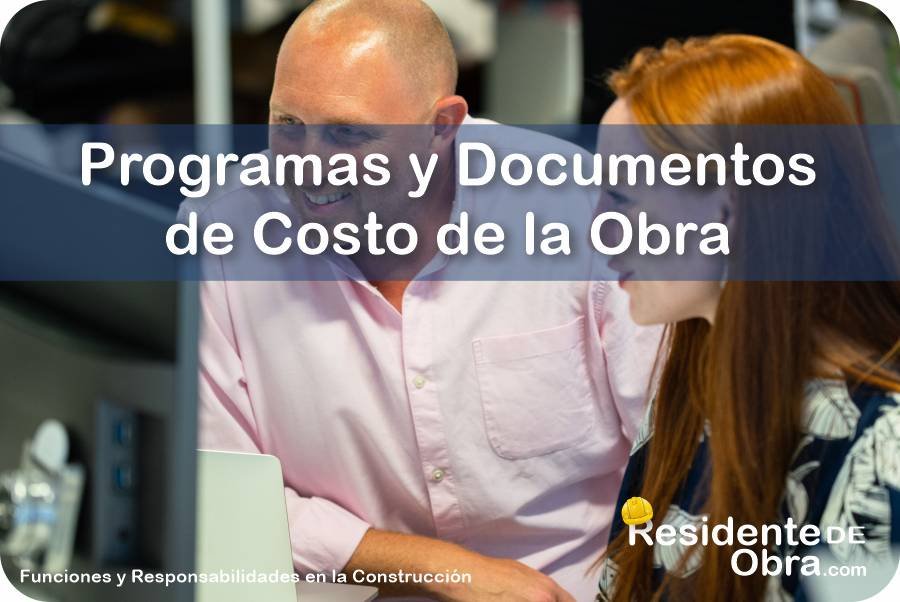 ¿Cuáles Programas y Documentos de Costo de la Obra Debe Integrar el Residente? 4 RESIDENTE de OBRA - IMAGEN - Cuáles Programas y Documentos de Costo de la Obra Debe Integrar el Residente - 11