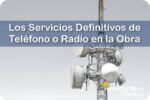 RESIDENTE de OBRA - IMAGEN - Cuáles son los Servicios Definitivos de Teléfono o Radio que Debe Dejar en Completo Funcionamiento el Residente de Obra - 10