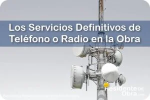 RESIDENTE de OBRA - IMAGEN - Cu&aacute;les son los Servicios Definitivos de Tel&eacute;fono o Radio que Debe Dejar en Completo Funcionamiento el Residente de Obra - 10