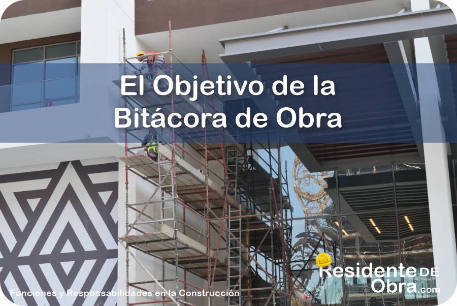 El Objetivo del Uso de la Bitácora de Obra 7 RESIDENTE de OBRA - IMAGEN - El Objetivo del Uso de la Bitácora de Obra - 10