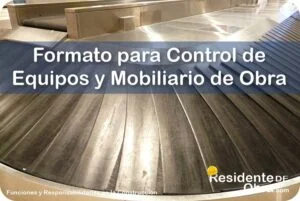 RESIDENTE de OBRA - IMAGEN - Formato para el Control de los Equipos y Mobiliario para el Funcionamiento de la Obra - 10