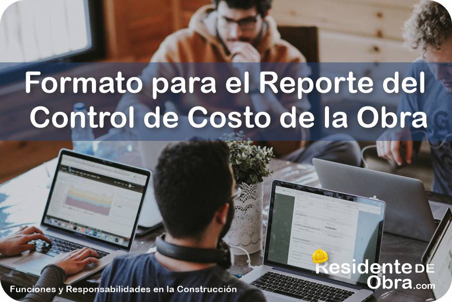 Formato para el Reporte del Control Administrativo y de Costo de la Obra 5 RESIDENTE de OBRA - IMAGEN - Formato para el Reporte del Control Administrativo y de Costo de la Obra - 11