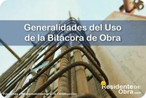 RESIDENTE de OBRA - IMAGEN - Generalidades del Uso de la Bit&aacute;cora de Obra - 10