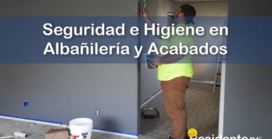 La Seguridad e Higiene de la Obra en la Etapa de Albañilería y Acabados 8 RESIDENTE de OBRA - IMAGEN - La Seguridad e Higiene de la Obra en la Etapa de Albañilería y Acabados - 09