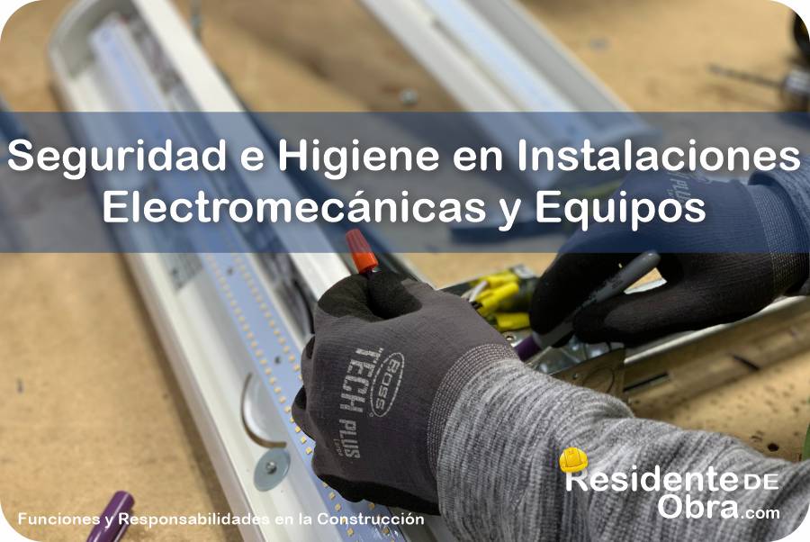 RESIDENTE de OBRA - IMAGEN - La Seguridad e Higiene de la Obra en la Etapa de las Instalaciones Electromecánicas y Equipos - 10