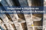 RESIDENTE de OBRA - IMAGEN - La Seguridad e Higiene de la Obra en la Etapa en Estructuras a Base de Concreto Armado - 10