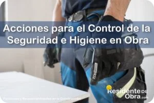 RESIDENTE de OBRA - IMAGEN - Las Acciones para el Control de la Seguridad e Higiene en la Obra - 12
