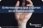 RESIDENTE de OBRA - IMAGEN - Las Enfermedades más Frecuentes que le Ocurren a los Trabajadores en la Construcción - 11