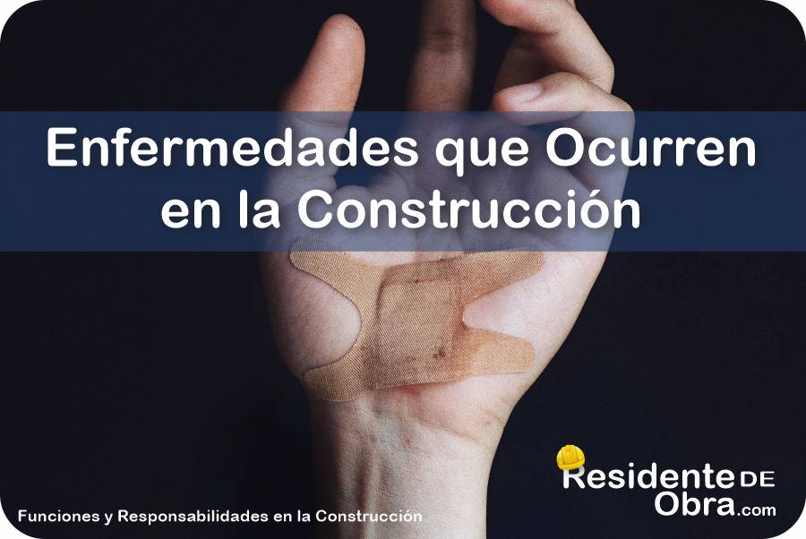 Las Enfermedades más Frecuentes que le Ocurren a los Trabajadores en la Construcción 9 RESIDENTE de OBRA - IMAGEN - Las Enfermedades más Frecuentes que le Ocurren a los Trabajadores en la Construcción - 11