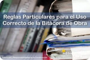 RESIDENTE de OBRA - IMAGEN - Las Reglas Particulares para el Uso Correcto de la Bit&aacute;cora de Obra - 11