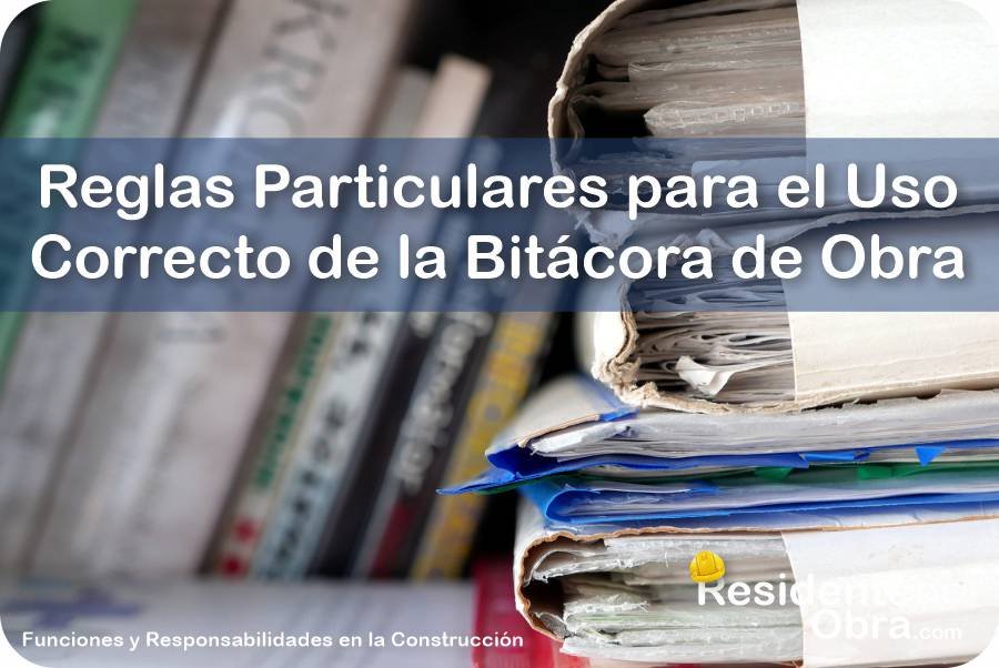 Las Reglas Particulares para el Uso Correcto de la Bitácora de Obra 4 RESIDENTE de OBRA - IMAGEN - Las Reglas Particulares para el Uso Correcto de la Bitácora de Obra - 11