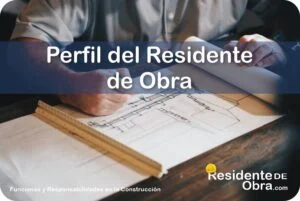 RESIDENTE de OBRA - IMAGEN - Perfil del Residente de Obra - 08