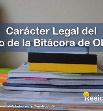 RESIDENTE de OBRA - IMAGEN - Carácter Legal del Uso de la Bitácora de Obra - 10