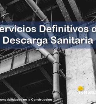 RESIDENTE de OBRA - IMAGEN - Cuáles son los Servicios Definitivos de Descarga Sanitaria que Debe Dejar en Completo Funcionamiento el Residente de Obra - 11