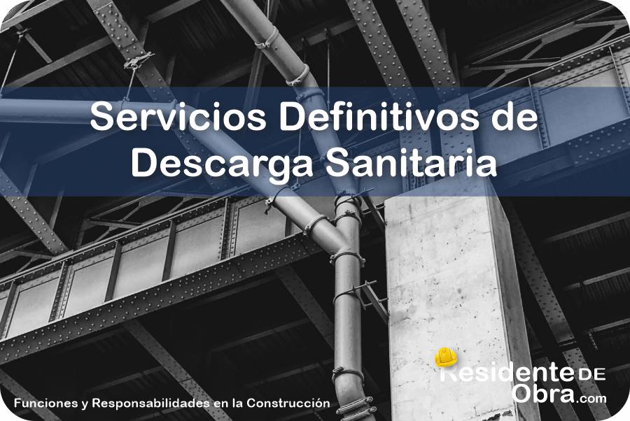 RESIDENTE de OBRA - IMAGEN - Cuáles son los Servicios Definitivos de Descarga Sanitaria que Debe Dejar en Completo Funcionamiento el Residente de Obra - 11