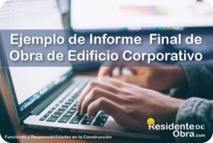 RESIDENTE de OBRA - IMAGEN - Ejemplo Estructurado de un Informe Administrativo Final de Obra para un Edificio Corporativo en M&eacute;xico - 11