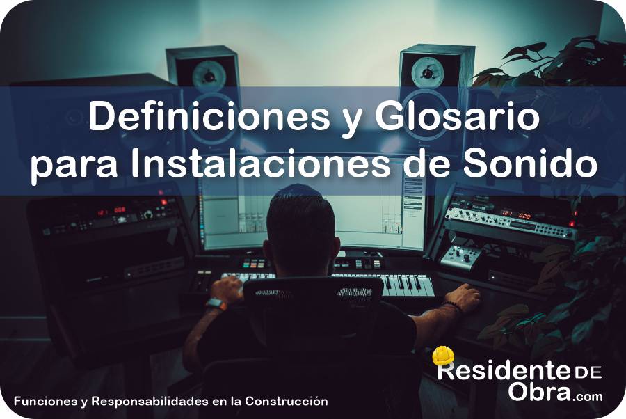 RESIDENTE de OBRA - IMAGEN - Definiciones y Glosario de Términos Técnicos para Instalaciones de Sonido - 10