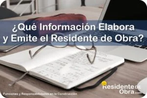 RESIDENTE de OBRA - IMAGEN - Qu&eacute; Informaci&oacute;n Elabora y Emite el Residente de Obra - 10
