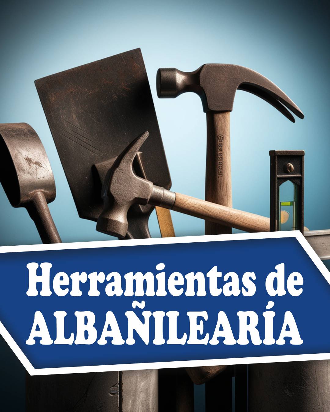 RESIDENTE de OBRA - IMAGEN - PORTADAS - herramientas de albañilería - 08